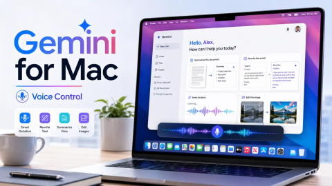 Gemini for Mac 新增语音控制:支持智能听写、文本改写和图片编辑
