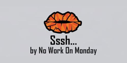 No Work On Monday Sssh