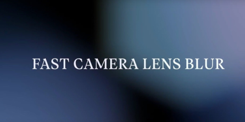 Fast Camera Lens Blur