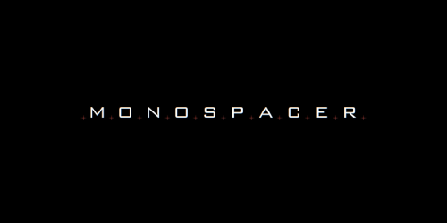 Monospacer