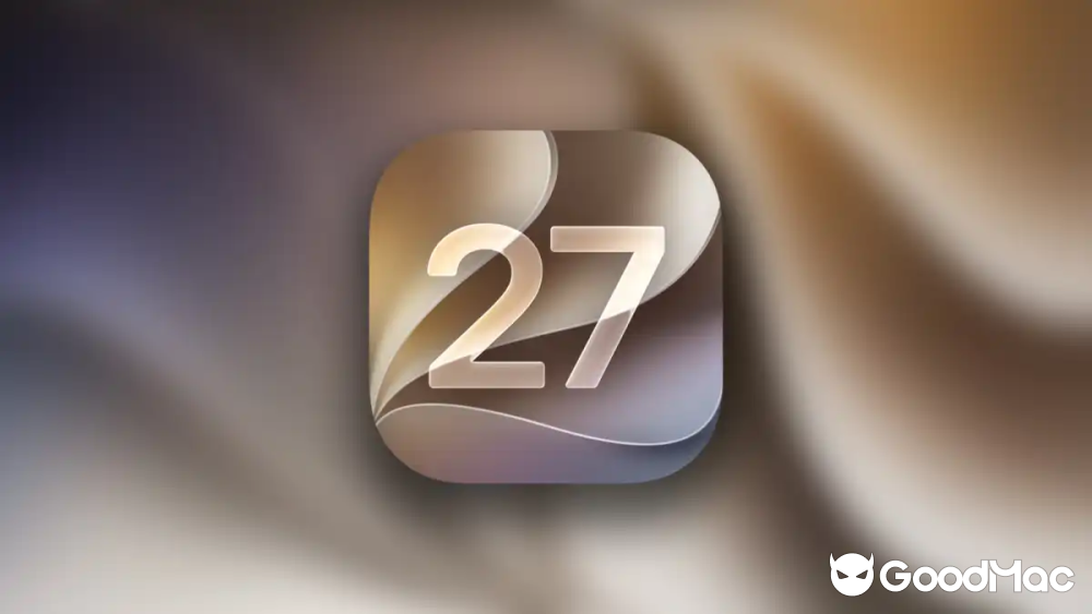 macOS 27 Golden Gate 对比 macOS 26 Tahoe：有哪些新功能，值得升级吗？
